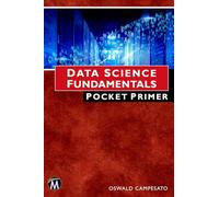 Data Science Fundamentals: Pocket Primer