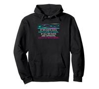 Data Science Humor Look at Data Over Opinions Statistics Pullover Hoodie
