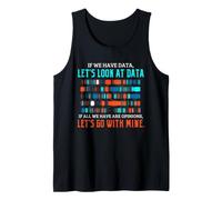 Data Science Humor Look at Data Over Opinions Statistics Tank Top