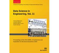 Data Science in Engineering, Vol. 11 : Proceedings of the 43rd IMAC, A Conference and Exposition on Structural Dynamics 2025