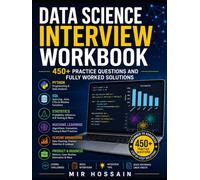 Data Science Interview Workbook: 450+ Practice Questions and Fully Worked Solutions