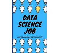 Data Science Job: How to become a Data Scientist