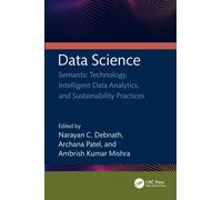 Data Science : Semantic Technology, Intelligent Data Analytics, and Sustainability Practices