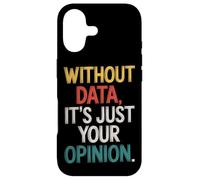 Data Science Without Data It's Just Your Opinion Case for iPhone 17