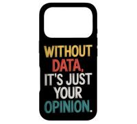 Data Science Without Data It's Just Your Opinion Case for iPhone 17 Pro