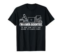 Data Scientist Humor Always Right Funny Statistics Value Graphic T-Shirt
