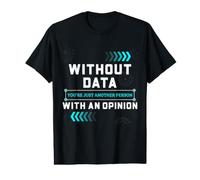 Data Scientist Humor Without Data Statistics Analytics Value Graphic T-Shirt