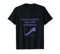 Data Scientists Do It with Confidence Graph Design T-Shirt
