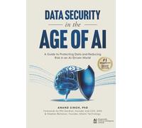 Data Security in the Age of AI: A Guide to Protecting Data and Reducing Risk in an AI-Driven World