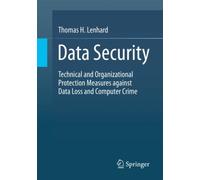 Data Security : Technical and Organizational Protection Measures against Data Loss and Computer Crime