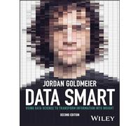Data Smart: Using Data Science to Transform Information into Insight