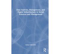 Data Sources, Management, and Digital Infrastructure in Social Sciences and Management