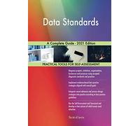 Data Standards A Complete Guide - 2021 Edition