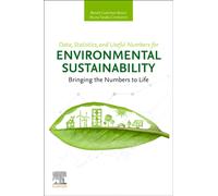 Data, Statistics, and Useful Numbers for Environmental Sustainability : Bringing the Numbers to Life