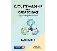Data Stewardship for Open Science: Implementing FAIR Principles – Routledge