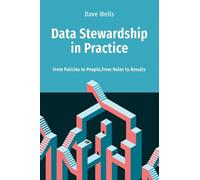 Data Stewardship in Practice: From Policies to People, From Roles to Results