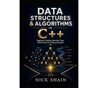 Data Structures & Algorithms in C++: Beginner-Friendly Interview Prep With Hands-On Coding Examples (Modern C++ Made Easy)