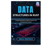 Data Structures in Rust: Implementations, Benchmarks, and Production Tactics