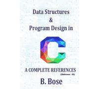 Data Structures & Program Design In C, A Complete References