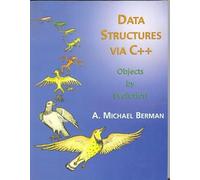 Data Structures Via C++: Objects by Evolution