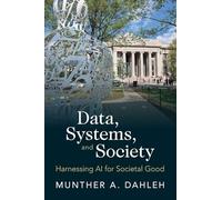 Data, Systems, and Society: Harnessing AI for Societal Good