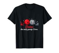 Data The Only Gossip I Love Data Science Quote T-Shirt