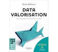 Data Valorisation: Turning data into business value (Academia Press)
