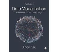 Data Visualisation: A Handbook for Data Driven Design