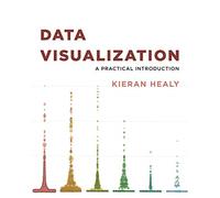 Data Visualization: A Practical Introduction - Paperback NEW Healy, Kieran 01/12