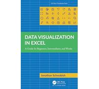 Data Visualization in Excel : A Guide for Beginners, Intermediates, and Wonks