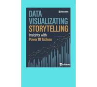 Data Visualization Storytelling: Insights with Power BI Tableau