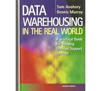 Data Warehousing in the Real World – A practical guide for building Decision Support Systems