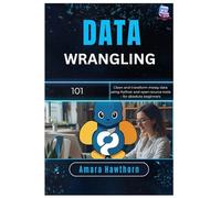 Data Wrangling 101: Clean and transform messy data using Python and open-source tools - for absolute beginners
