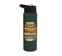 Database Architect to Save time Let's Assume Stainless Steel Insulated Water Bottle