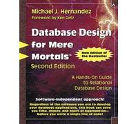 Database Design for Mere Mortals: A Hands-On Guide to Relational Database Design