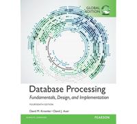 Database Processing: Fundamentals, Design, and Implementation, Global Edition