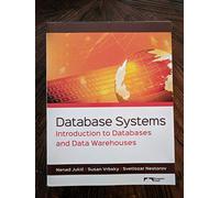 Database Systems: Introduction to Databases and Data Warehouses