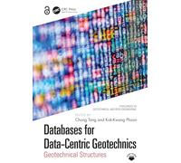 Databases for Data-Centric Geotechnics: Geotechnical Structures (Challenges in Geotechnical and Rock Engineering)