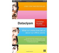 Dataclysm: What our online lives tell us about our offline selves by Christian Rudder (2016-04-07)
