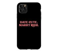Date Cute Marry Rich Funny Sarcastic Dating Humor Statement Case for iPhone 11 Pro Max