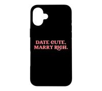 Date Cute Marry Rich Funny Sarcastic Dating Humor Statement Case for iPhone 16 Plus