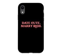 Date Cute Marry Rich Funny Sarcastic Dating Humor Statement Case for iPhone XR