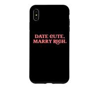 Date Cute Marry Rich Funny Sarcastic Dating Humor Statement Case for iPhone XS Max