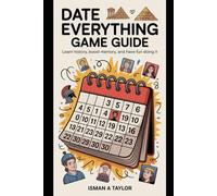 Date Everything Game Guide: Learn History, Boost Memory, and Have Fun Doing It