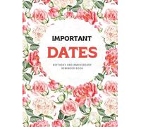 Date Keeper Perpetual Calendar Floral Cover: Birthday, Anniversary, Any Special Date, Keeping Book to Remember Important Dates