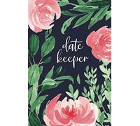 Date Keeper: Reminder Book for Birthdays, Anniversaries, and Events Record Your Important Dates to Remember Month by Month Diary