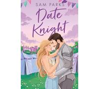 Date Knight: A brand new spicy romantic comedy for summer 2025: Book 2 (Roll for Romance)