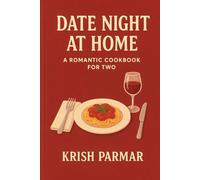 Date Night at Home: A Romantic Cookbook for Two