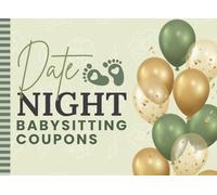 Date Night Babysitting Coupons: 50 Blank Vouchers To Fill In / Thoughtful Gift Book For New Parents / Sage Green And Gold Balloon Theme Cover