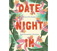 Date Night In: A Journal for Couples Spark Conversation & Connection